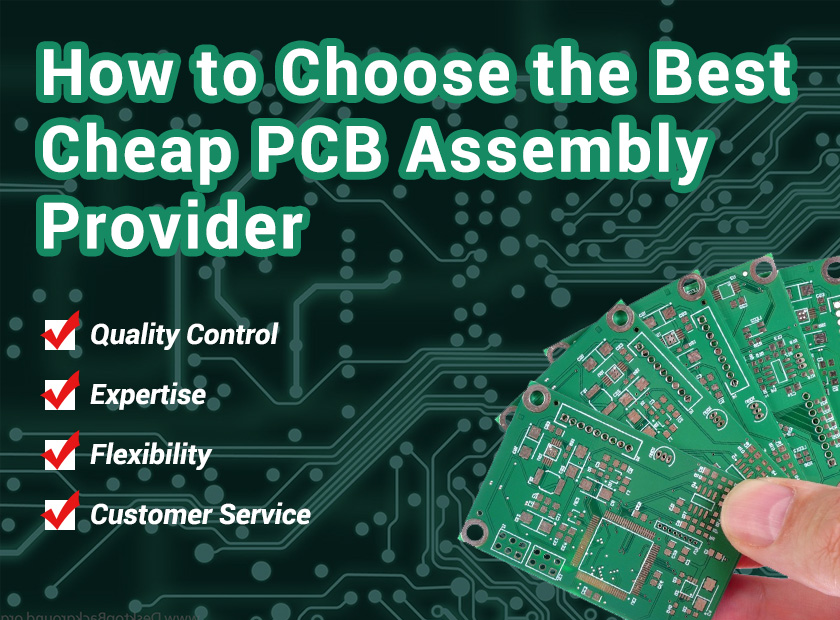 How to Choose the Best Cheap PCB Assembly Provider