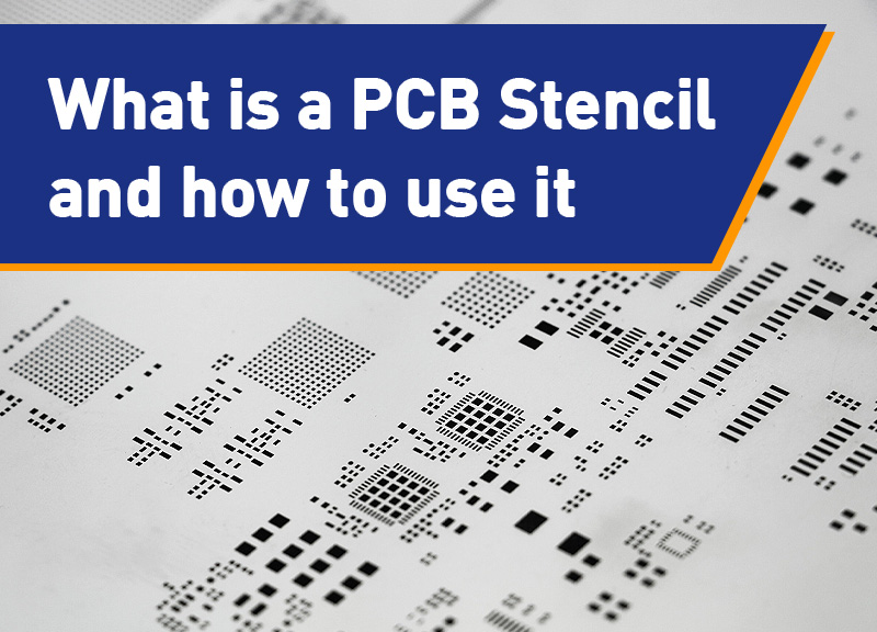 What Is A PCB Stencil And How To Use It?