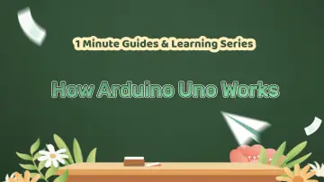 1 Minute Guide to Learn How Arduino Uno Works