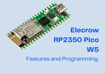 Discover Elecrow RP2350 Pico W5: Features and Programming